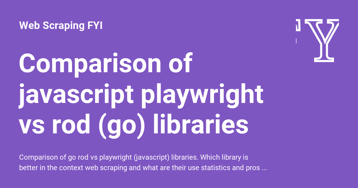 Comparison of javascript playwright vs rod (go) libraries - Web ...