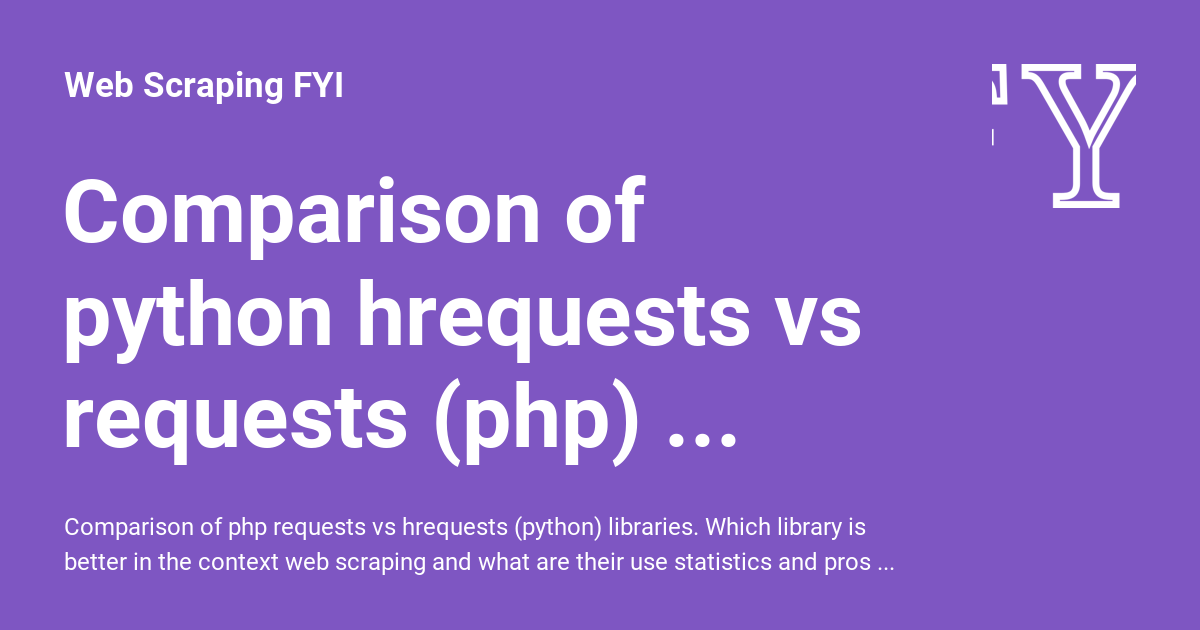 Comparison of python hrequests vs requests (php) libraries - Web ...