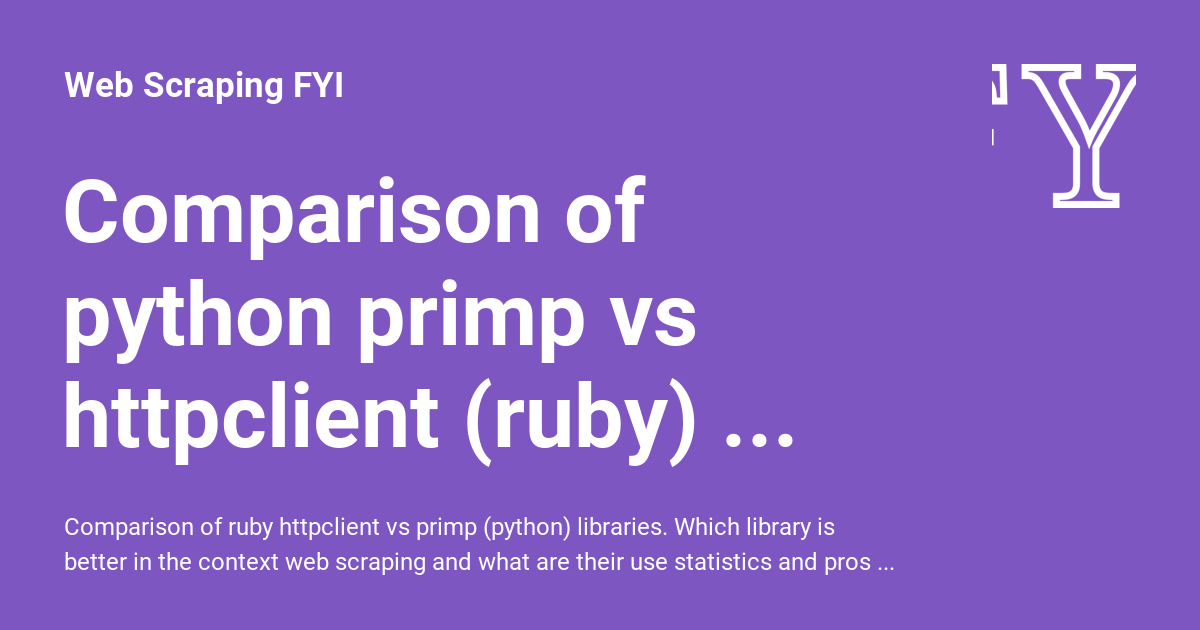Comparison of python primp vs httpclient (ruby) libraries - Web ...