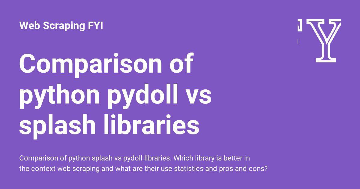 Comparison of python pydoll vs splash libraries - Web Scraping FYI