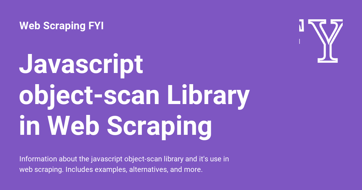 Javascript object-scan Library in Web Scraping - Web Scraping FYI