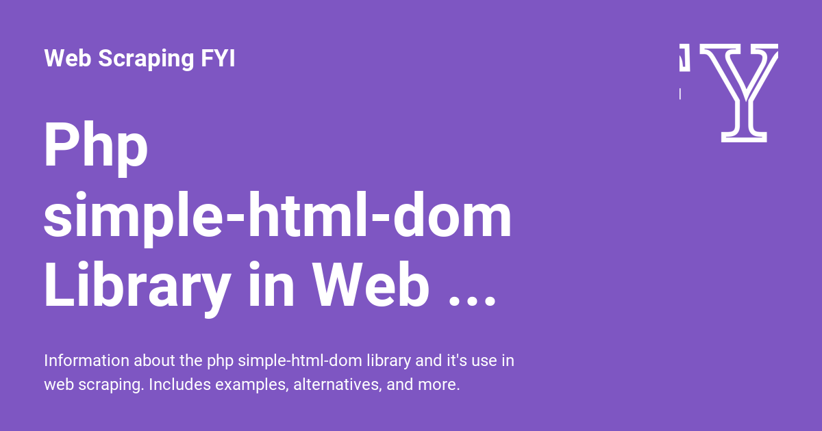 Php simple-html-dom Library in Web Scraping - Web Scraping FYI